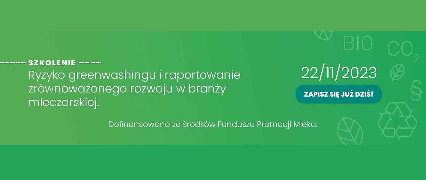 Szkolenie pt. “Ryzyko greenwashingu i raportowanie zrównoważonego rozwoju w branży mleczarskiej”