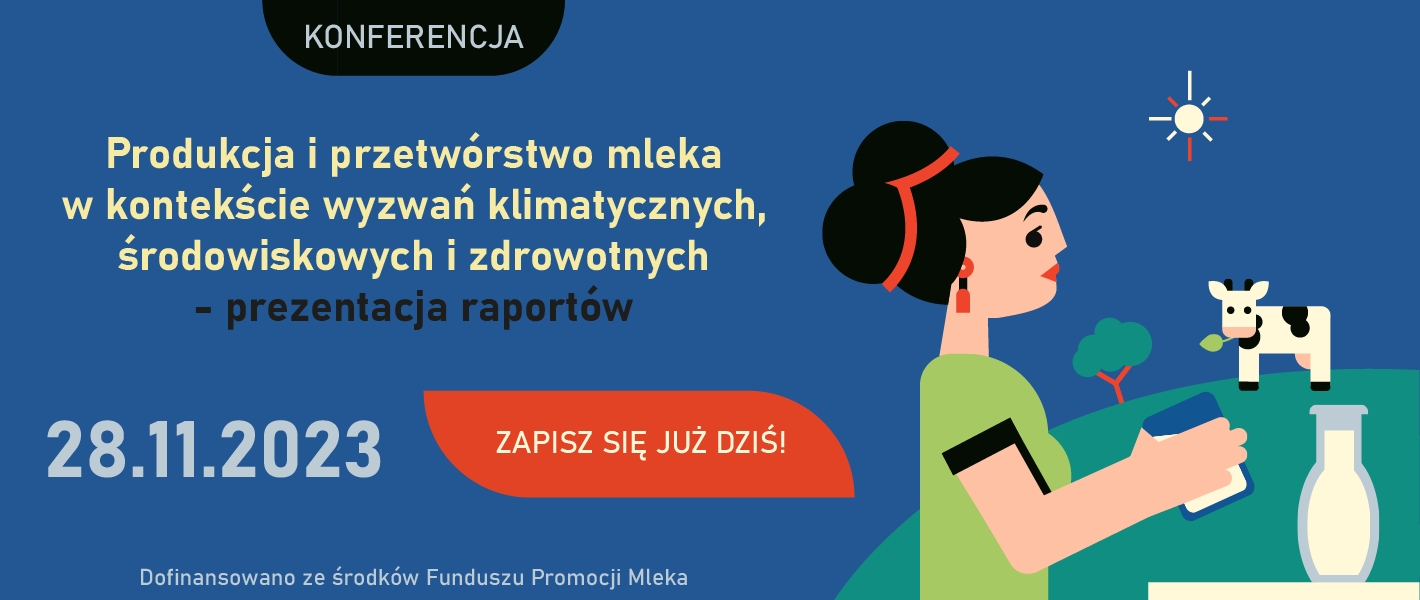 Konferencja on-line: Produkcja i przetwórstwo mleka w kontekście wyzwań klimatycznych, środowiskowych i zdrowotnych