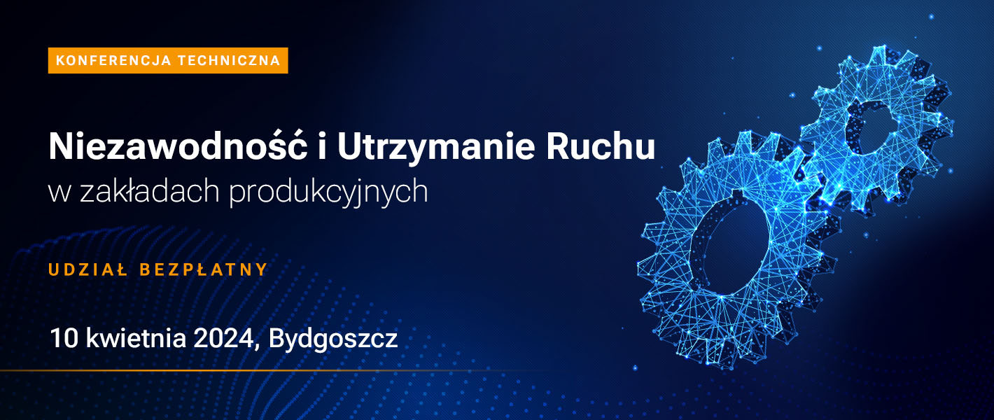 Kompendium wiedzy o najnowszych rozwiązaniach w branży produkcyjnej – Konferencja Techniczna w Bydgoszczy